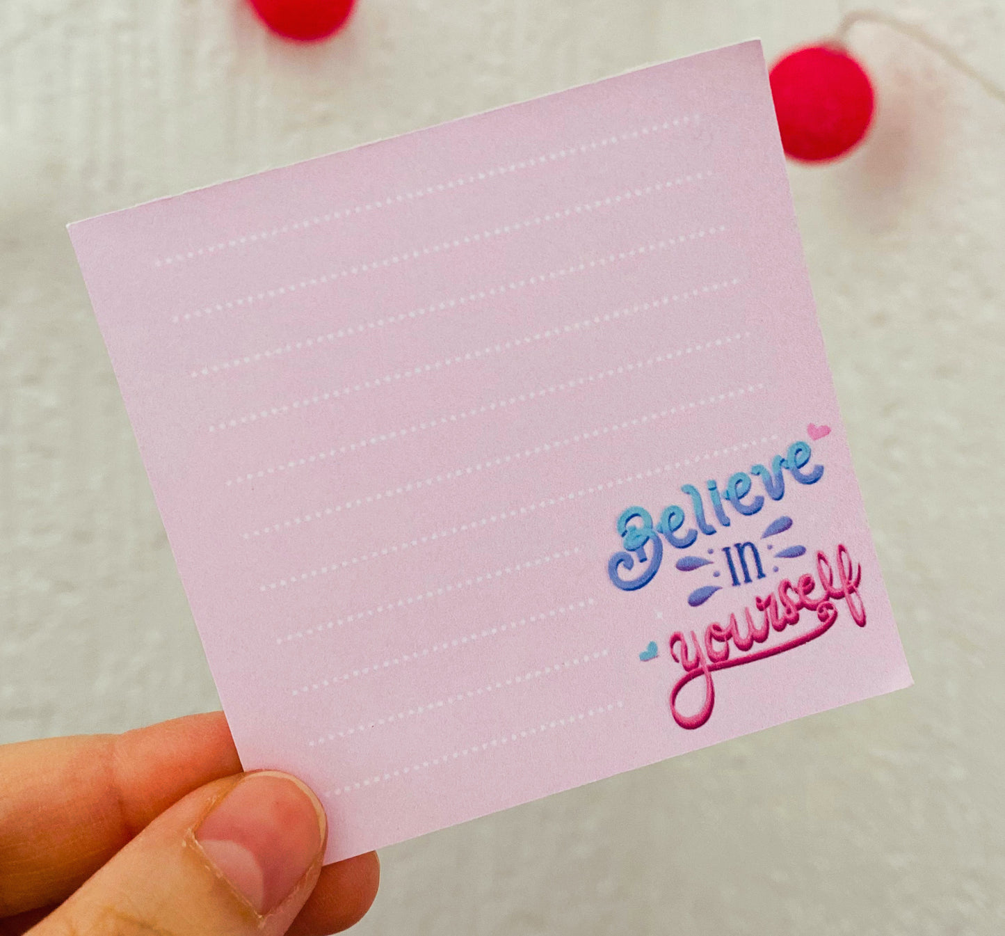 "Believe in Yourself" 7 x 7 Tear off Notepad