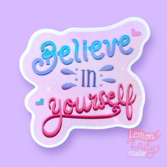 "Believe in Yourself" Sticker