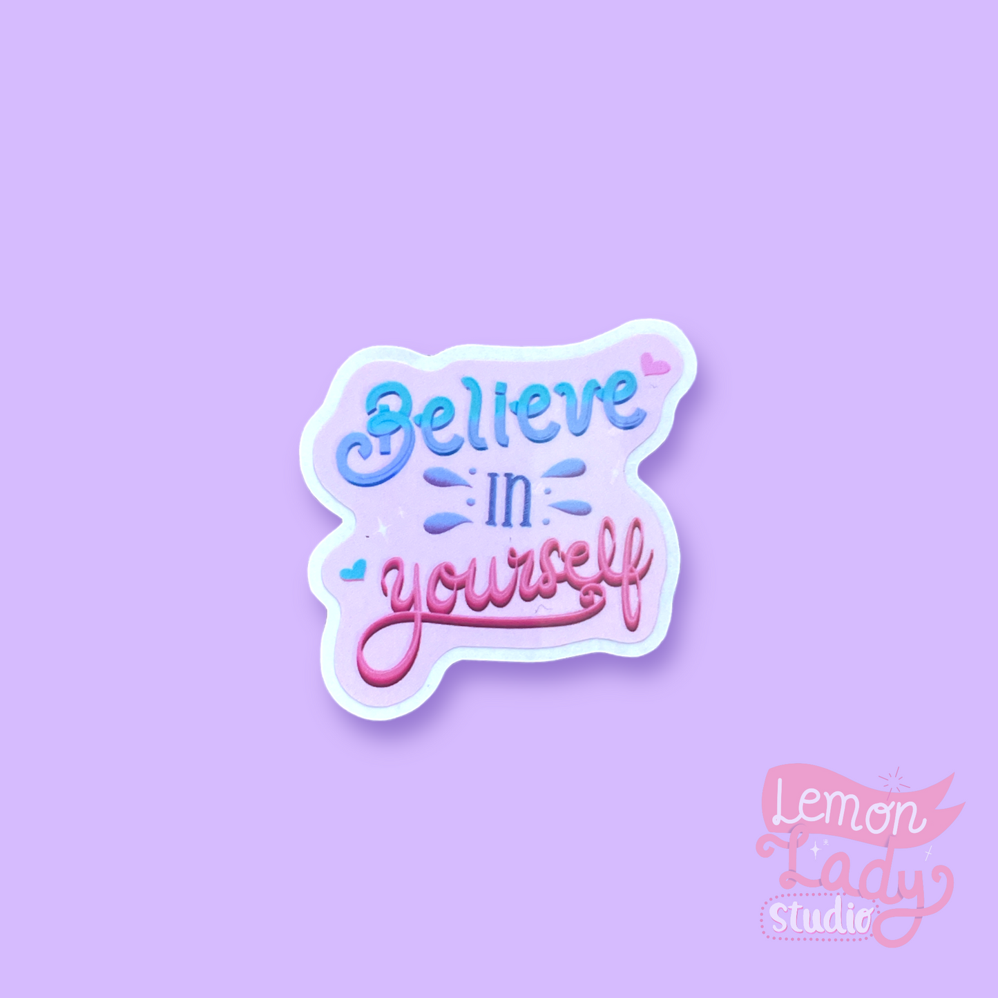 "Believe in Yourself" Sticker