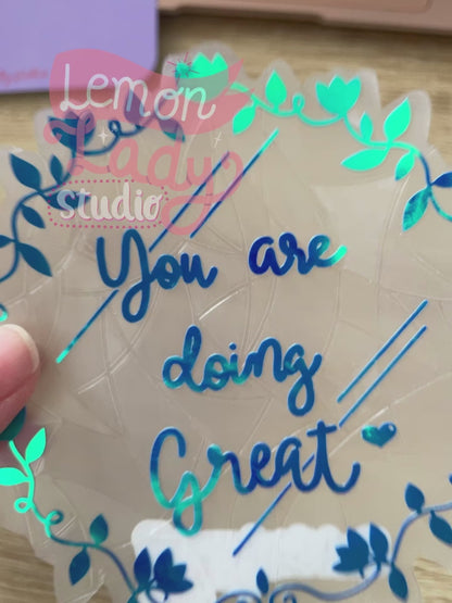 "You are Doing Great mirror" Suncatcher